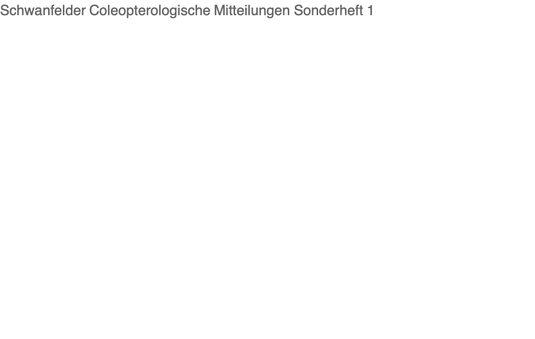 Schwanfelder Coleopterologische Mitteilungen Sonderheft 1