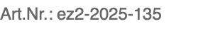 Art.Nr.: ez2-2025-135 &nbsp; 
