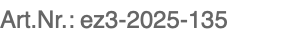 Art.Nr.: ez3-2025-135 &nbsp; 